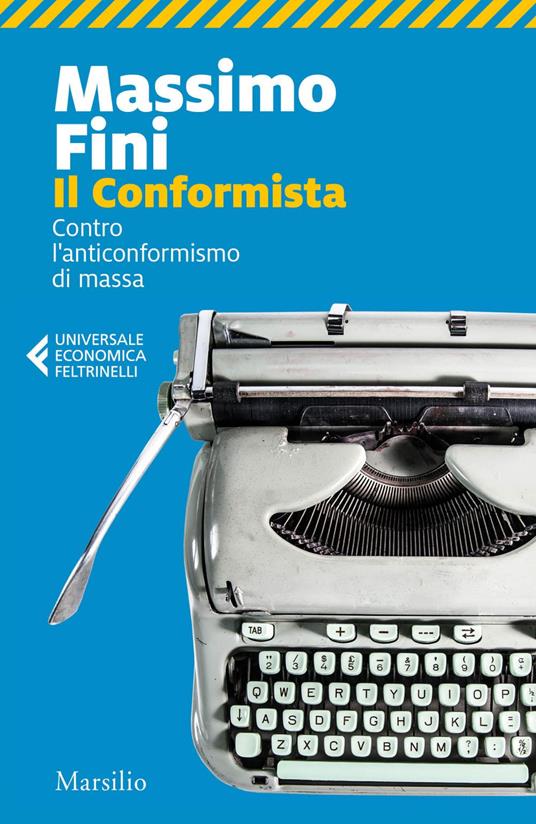 Il conformista. Contro l'anticonformismo di massa - Massimo Fini - ebook