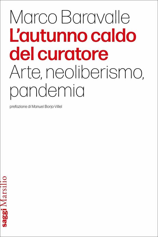 L'autunno caldo del curatore. Arte, neoliberismo, pandemia - Marco Baravalle - copertina