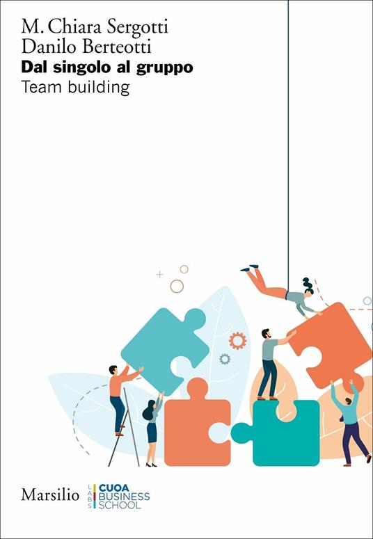 Dal singolo al gruppo. Team building - M. Chiara Sergotti,Danilo Berteotti - copertina