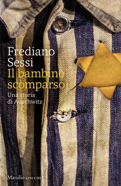 Il bambino scomparso. Una storia di Auschwitz - Frediano Sessi - copertina