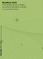 MutaMenti 2022. Friuli-Venezia Giulia e Veneto: la sindrome del piano inclinato