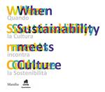 When sustainability meets culture. Quando la cultura incontra la sostenibilità