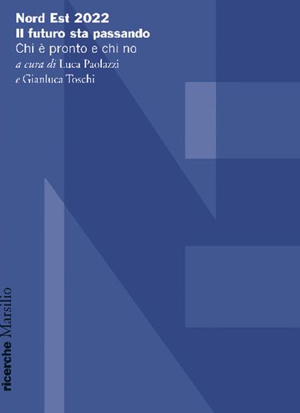 Nord Est 2022. Il futuro sta passando. Chi è pronto e chi no - copertina