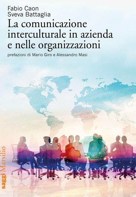 La comunicazione interculturale in azienda e nelle organizzazioni - Sveva Battaglia,Fabio Caon - ebook