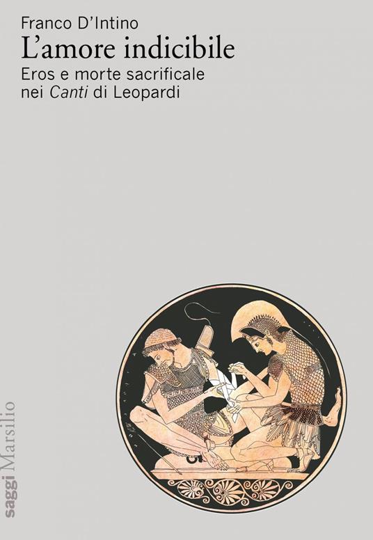 L' amore indicibile. Eros e morte sacrificale nei Canti di Leopardi - Franco D'Intino - ebook