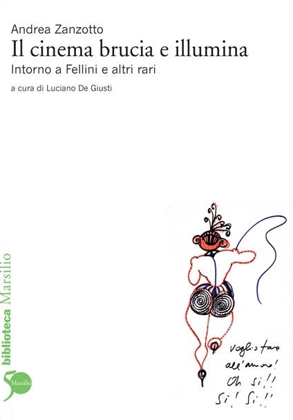 Il cinema brucia e illumina. Intorno a Fellini e altri rari - Andrea Zanzotto,Luciano De Giusti - ebook
