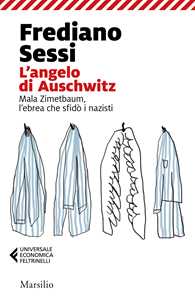 Libro L'angelo di Auschwitz. Mala Zimetbaum, l'ebrea che sfidò i nazisti Frediano Sessi