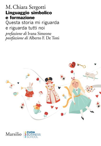 Linguaggio simbolico e formazione. Questa storia mi riguarda e riguarda tutti noi - M. Chiara Sergotti - ebook