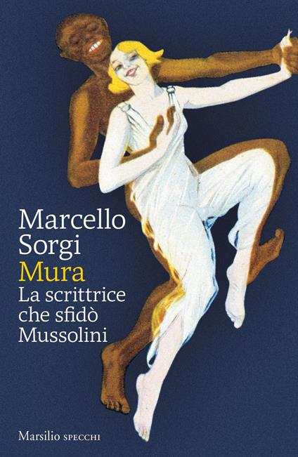 Mura. La scrittrice che sfidò Mussolini - Marcello Sorgi - ebook