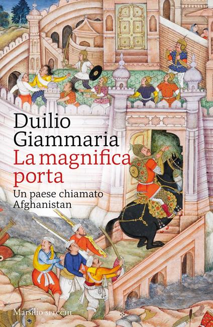 La magnifica porta. Un paese chiamato Afghanistan - Duilio Giammaria - ebook