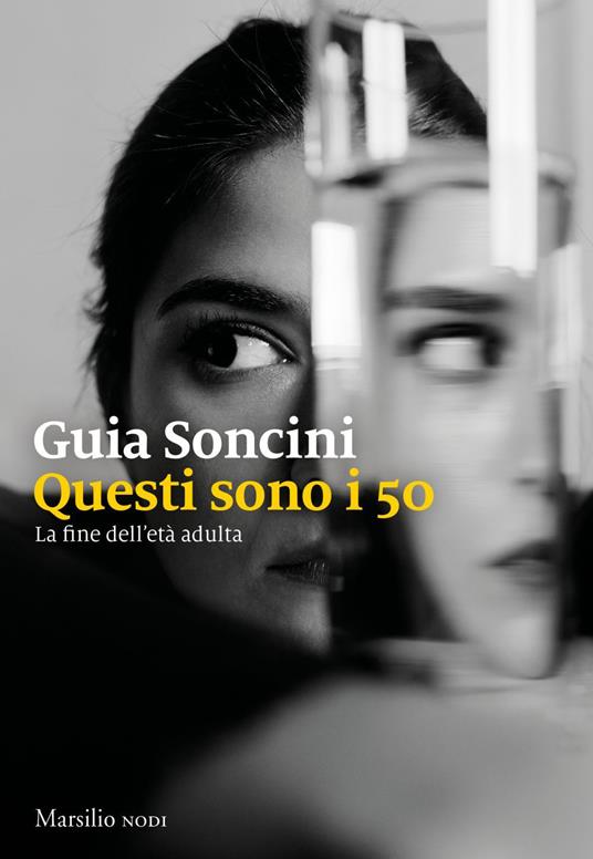 Questi sono i 50. La fine dell'età adulta - Guia Soncini - ebook