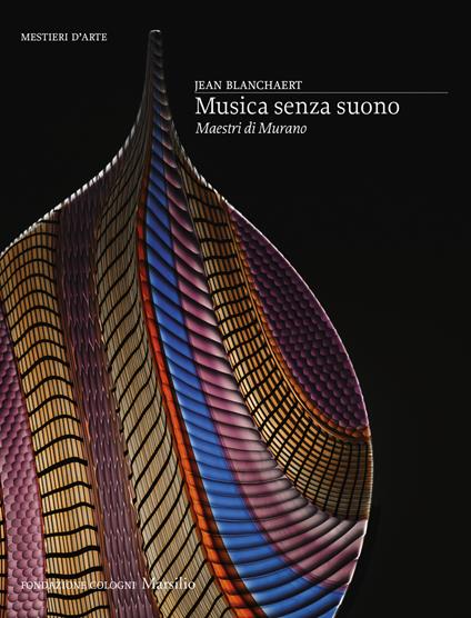 Musica senza suono. Maestri di Murano. Ediz. illustrata - Jean Blanchaert - copertina