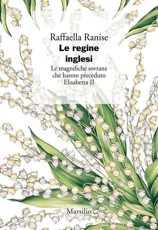 Le regine inglesi. Le magnifiche sovrane che hanno preceduto Elisabetta II - Raffaella Ranise - ebook