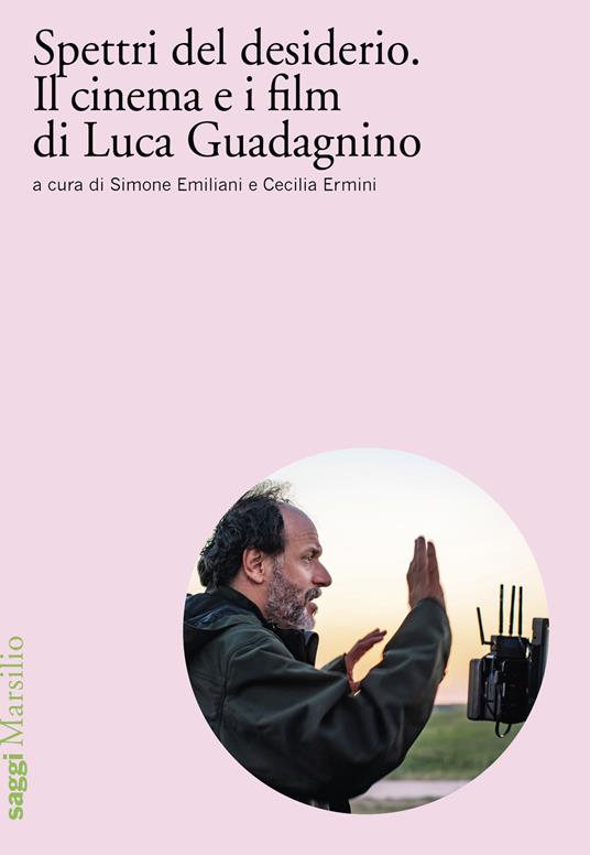 Spettri del desiderio. Il cinema e i film di Luca Guadagnino - copertina