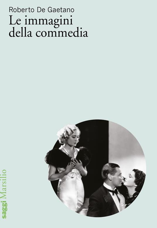 Le immagini della commedia - Roberto De Gaetano - ebook