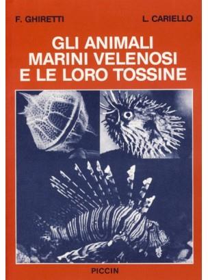 Gli animali marini velenosi e le loro tossine - Francesco Ghiretti,Lucio Cariello - copertina