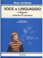 Voce e linguaggio. Compendio di foniatria e logopedia