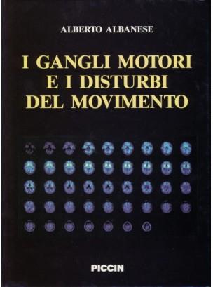 I gangli motori e i disturbi del movimento. Neurobiologia clinica - Alberto Albanese - copertina