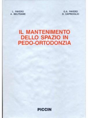 Il mantenimento dello spazio in pedo-ortodonzia - Lorenzo Favero,A. Beltrame,G. Antonio Favero - copertina