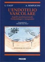 L' endotelio vascolare. Aspetti morfofunzionali, fisiopatologici e terapeutici