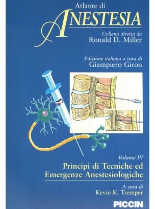 Atlante di anestesia. Vol. 4: Principi di tecniche ed emergenze anestesiologiche. - Kevin K. Tremper - copertina