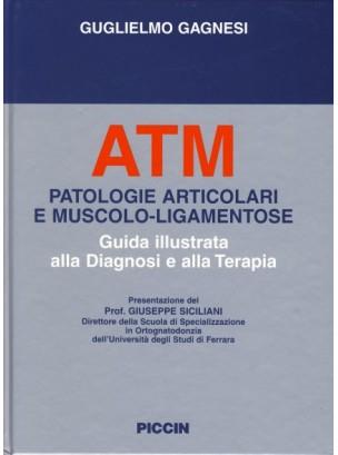 ATM: patologie articolari e muscolo-ligamentose. Guida illustrata alla diagnosi e alla terapia - Guglielmo Gagnesi - copertina