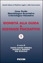 Idoneità alla guida e sostanze psicoattive. Linee guida metodologiche-accertative criteriologico-valutative. Ediz. italiana e inglese. Con CD-ROM