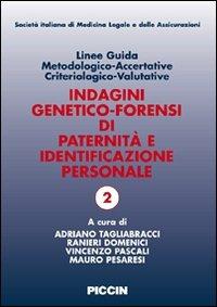 Linee guida metodologico-accertative criteriologico-valutative. Indagini generico-forensi di paternità e identificazione personale - Adriano Tagliabracci,Ranieri Domenici,Vincenzo Pascali - copertina