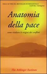 Anatomia della pace. Come risolvere le origini dei conflitti