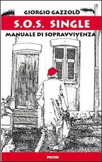 S.O.S. single. Manuale di sopravvivenza - Giorgio Gazzolo - copertina
