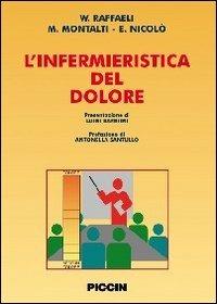 L' infermieristica del dolore - W. Raffaeli,M. Montalti,E. Nicolò - copertina