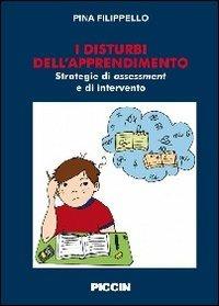 Disturbi dell'apprendimento. Strategie di assessment e di intervento - Pina Filippello - copertina