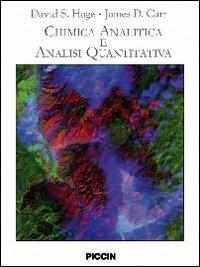 Chimica analitica e analisi quantitativa - David S. Hage,James D. Carr - copertina