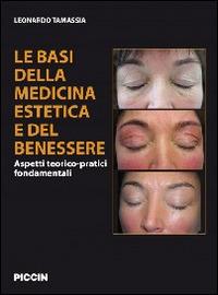 Le basi della medicina estetica e del benessere. Aspetti teorico-pratici fondamentali - Leonardo Tamassia - copertina