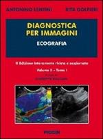 Diagnostica per immagini. Vol. 2\1: Ecografia.