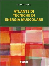 Atlante di tecniche di energia muscolare - Franco Guolo - copertina