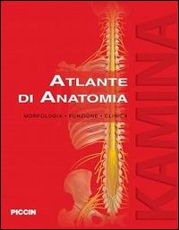 Atlante di anatomia. Morfologia, funzione, clinica - Pierre Kamina - copertina