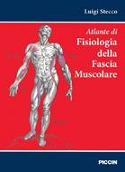 Atlante di fisiologia della fascia muscolare - Luigi Stecco - Libro -  Piccin-Nuova Libraria - | IBS