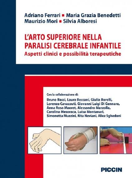 L' arto superiore nella paralisi cerebrale infantile. Aspetti clinici e possibilità terapeutiche - Adriano Ferrari - copertina