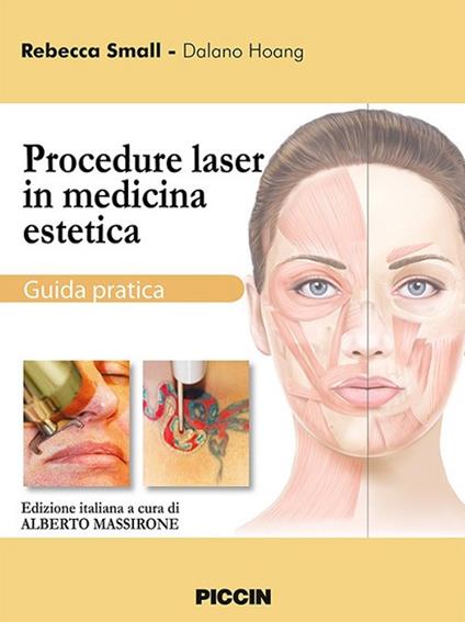 Procedure laser in medicina estetica. Guida pratica - Rebecca Small,Dalano Haang - copertina