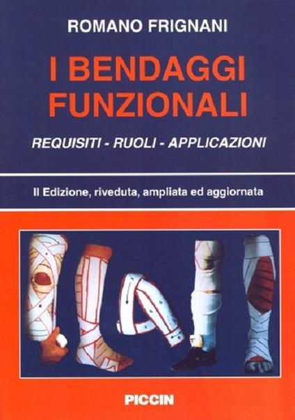 I bendaggi funzionali. Requisiti, ruoli, applicazioni - Romano Frignani - copertina