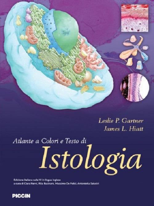 Atlante a colori e testo di istologia - Leslie P. Gartner - James L. Hiatt  - - Libro - Piccin-Nuova Libraria - | IBS