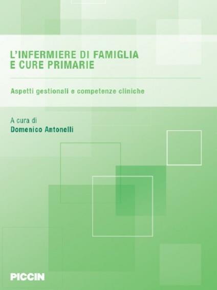 L' infermiere di famiglia e cure primarie. Aspetti gestionali e competenze cliniche - copertina