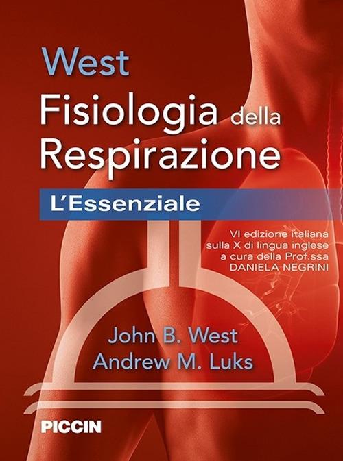 Fisiologia della respirazione. L'essenziale - John B. West,Andrew M. Luks - copertina