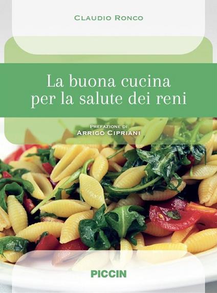 La buona cucina per la salute dei reni - Claudio Ronco - copertina