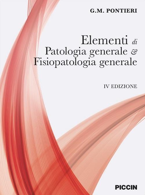 Elementi di patologia generale e fisiopatologia generale - Giuseppe M.  Pontieri - Libro - Piccin-Nuova Libraria - | IBS
