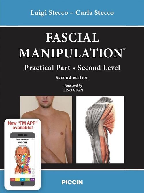 Fascial manipulation. Practical part. Second level - Luigi Stecco - Carla  Stecco - - Libro - Piccin-Nuova Libraria - | IBS