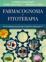 Farmacognosia e fitoterapia. Basi farmacologiche e aspetti applicativi