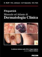 Fitzpatrick. Manuale ed atlante di dermatologia clinica