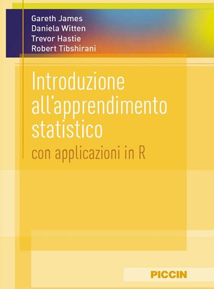 Introduzione all'apprendimento statistico. Con applicazioni in r - Gareth James,Daniela Witten,Trevor Hastie - copertina